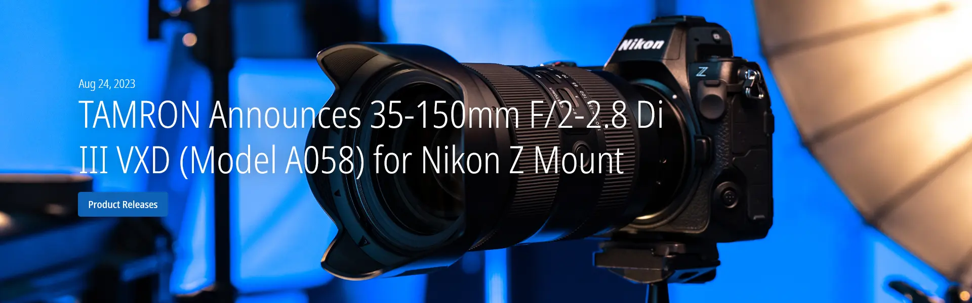 TAMRON Announces 35-150mm F/2-2.8 Di III VXD (Model A058) for Nikon Z Mount