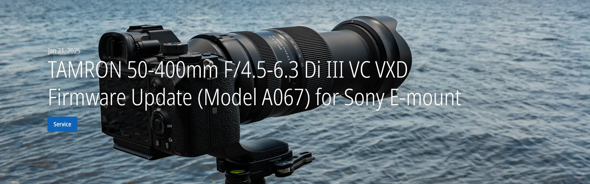 TAMRON 50-400mm F/4.5-6.3 Di III VC VXD Firmware Update (Model A067) for Sony E-mount