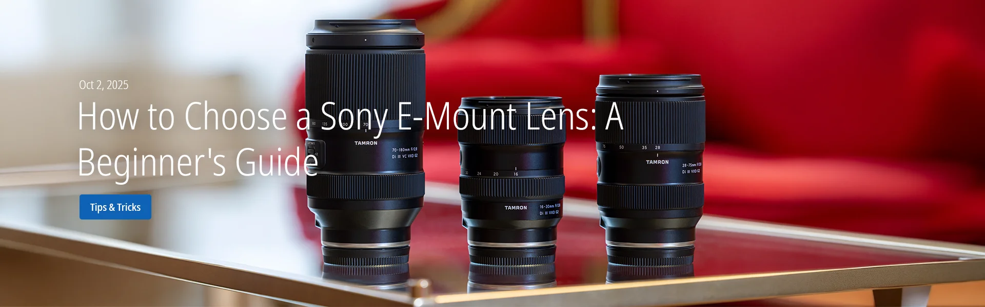 How to Choose a Sony E-Mount Lens: A Beginner’s Guide