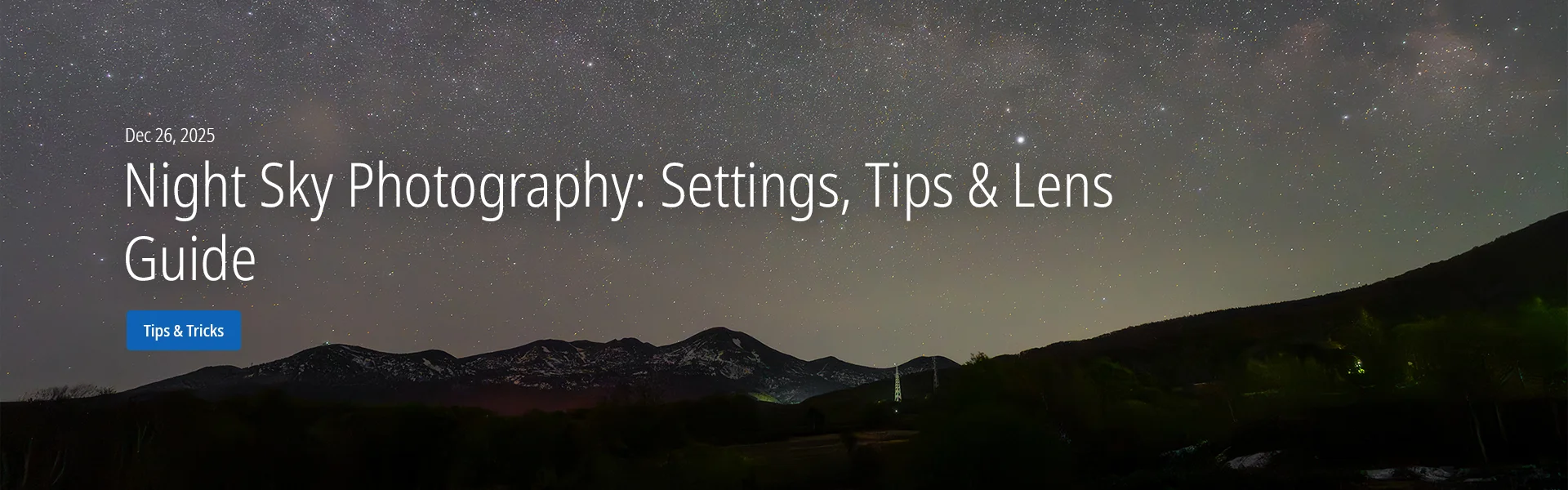 Night Sky Photography: Settings, Tips & Lens Guide