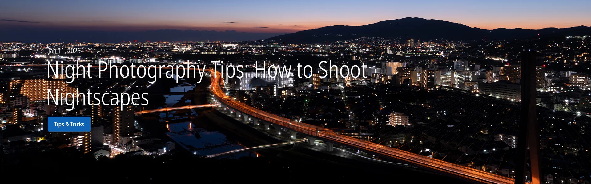 Night Photography Tips: How to Shoot Nightscapes