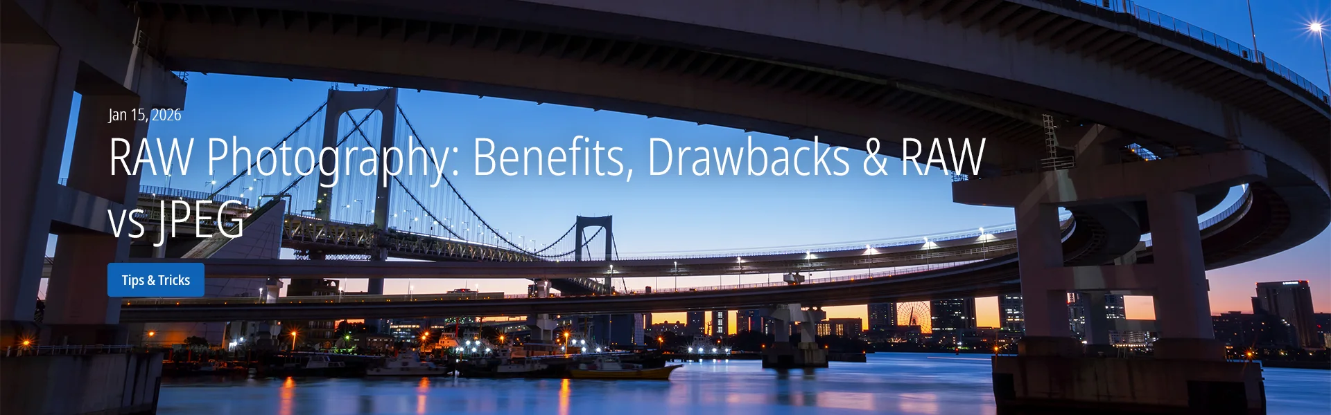 RAW Photography: Benefits, Drawbacks & RAW vs JPEG